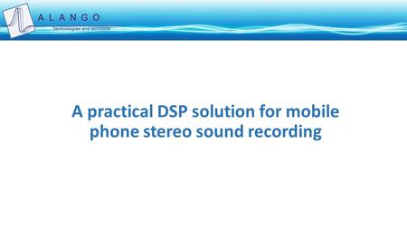 A practical DSP solution for mobile phone stereo sound recording.