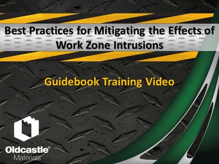 Best Practices for Mitigating the Effects of Work Zone Intrusions Guidebook Training Video.