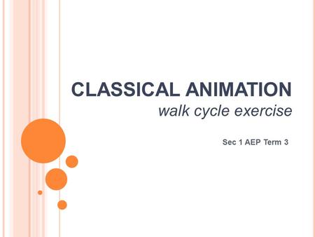 CLASSICAL ANIMATION walk cycle exercise Sec 1 AEP Term 3.