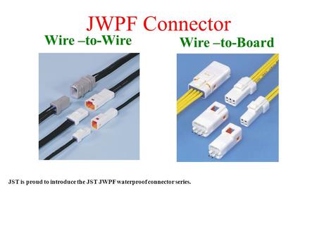 JWPF Connector Wire –to-Wire Wire –to-Board
