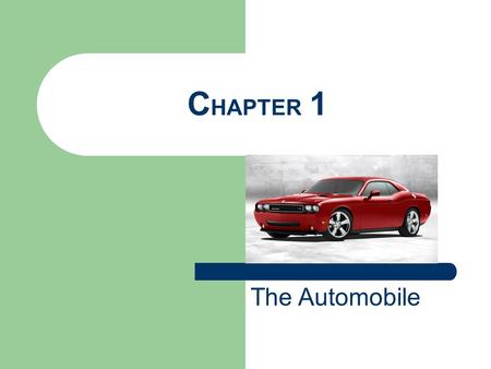 CHAPTER 1 The Automobile.