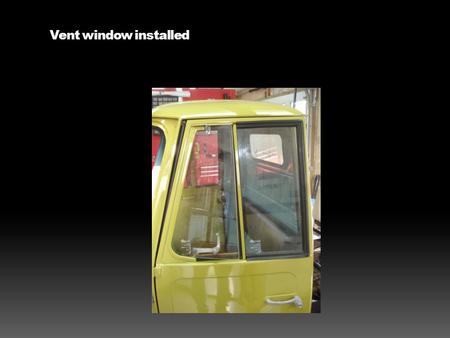 Vent window installed. Install door frame side latch.