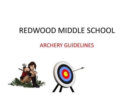 REDWOOD MIDDLE SCHOOL ARCHERY GUIDELINES. Equipment - Arrow.