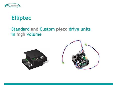 Elliptec Standard and Custom piezo drive units in high volume