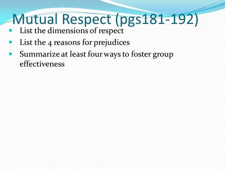 Mutual Respect (pgs ) List the dimensions of respect