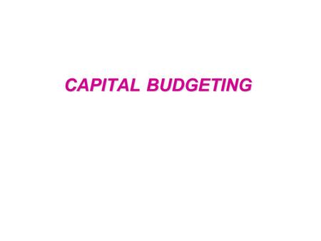 CAPITAL BUDGETING. Capital budgeting is finance terminology for the process of deciding whether or not to undertake an investment project. There are two.