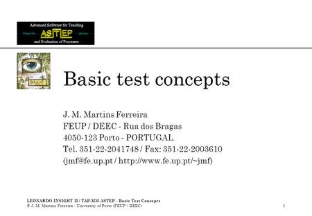LEONARDO INSIGHT II / TAP-MM ASTEP - Basic Test Concepts © J. M. Martins Ferreira - University of Porto (FEUP / DEEC)1 Basic test concepts J. M. Martins.