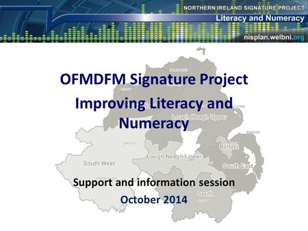 Omm OFMDFM Signature Project Improving Literacy and Numeracy Support and information session October 2014.
