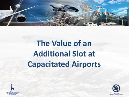 The Value of an Additional Slot at Capacitated Airports.