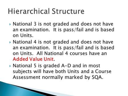  National 3 is not graded and does not have an examination. It is pass/fail and is based on Units.  National 4 is not graded and does not have an examination.