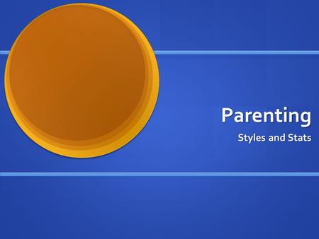 Parenting Styles and Stats.