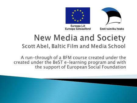A run-through of a BFM course created under the created under the BeST e-learning program and with the support of European Social Foundation.