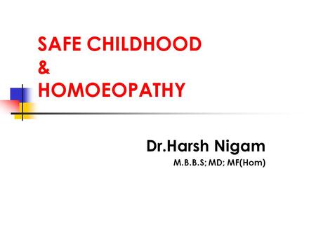 SAFE CHILDHOOD & HOMOEOPATHY