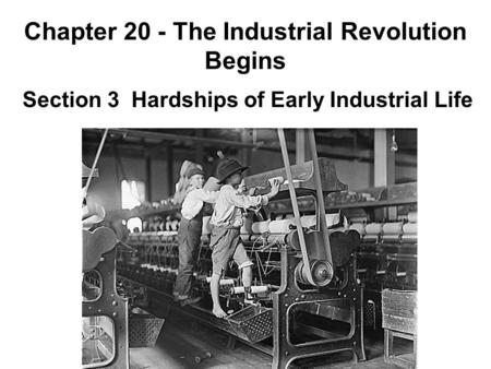 Chapter 20 - The Industrial Revolution Begins