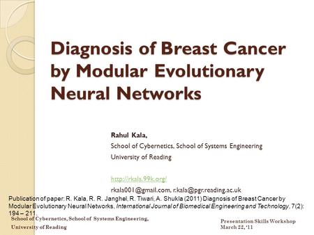 School of Cybernetics, School of Systems Engineering, University of Reading Presentation Skills Workshop March 22, ‘11 Diagnosis of Breast Cancer by Modular.