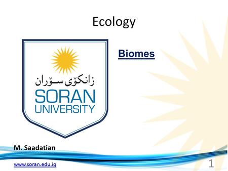 Ecology Biomes M. Saadatian.