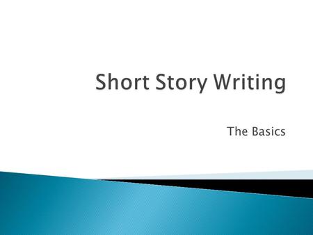 The Basics. Don’t confuse a first- person narrator of a story with the author of the story! They are not (necessarily) the same person!