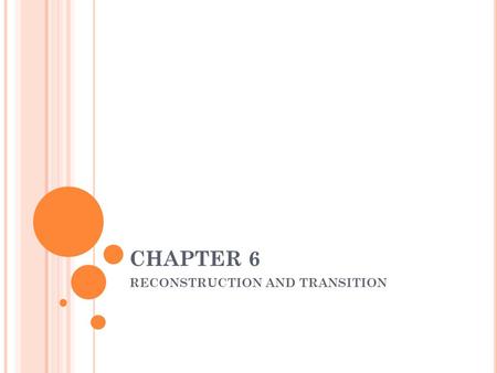 RECONSTRUCTION AND TRANSITION
