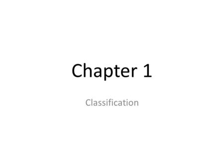 Chapter 1 Classification.