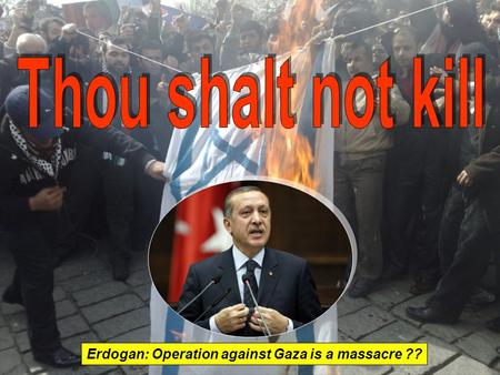 Erdogan: Operation against Gaza is a massacre ??