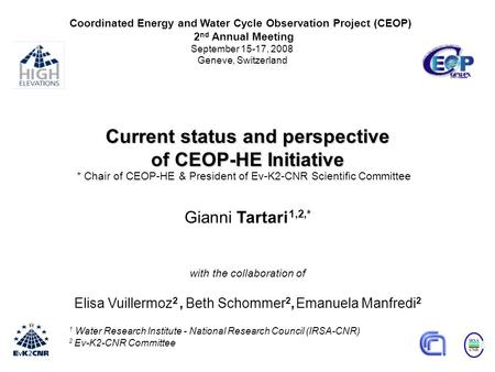 1 Water Research Institute - National Research Council (IRSA-CNR) 2 Ev-K2-CNR Committee Current status and perspective of CEOP-HE Initiative Gianni Tartari.