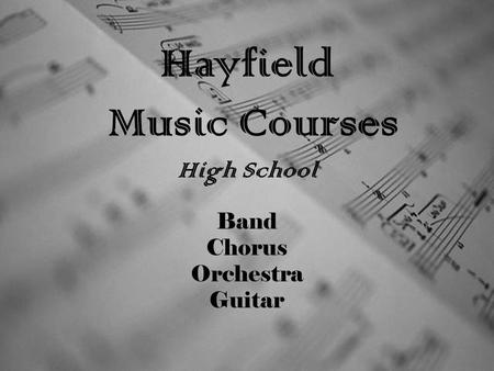 Hayfield Music Courses High School Band Chorus Orchestra Guitar.
