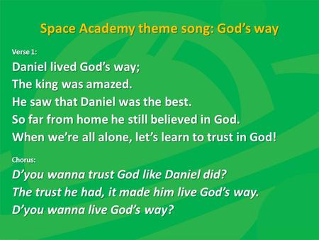 Space Academy theme song: God’s way