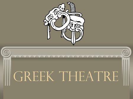 Greek Theatre Greek History 2500 - 500 BC 2500 BC Whose got the power? Egypt Near East.