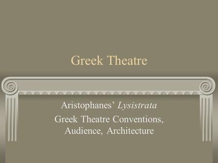 Greek Theatre Aristophanes’ Lysistrata