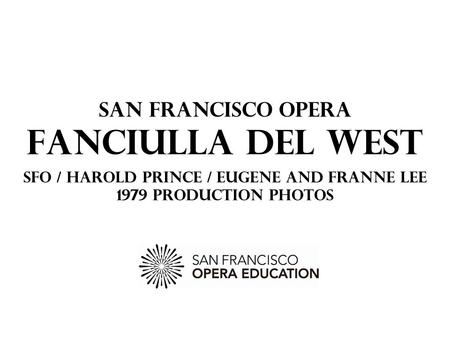 San Francisco Opera Fanciulla del West SFO / Harold Prince / Eugene and Franne Lee 1979 PRODUCTION PHOTOS.