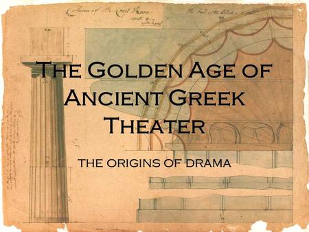 The Golden Age of Ancient Greek Theater the origins of drama.