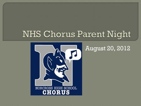 August 20, 2012.  Mrs. Reed, director  Chorus Website: