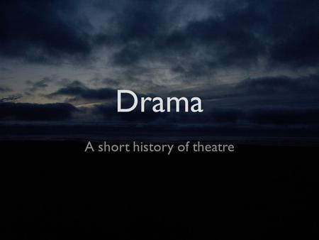 A short history of theatre