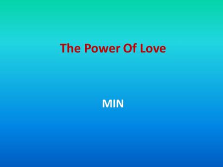 The Power Of Love MIN 1995 The Power Of Love the whispers in the morning ， of lovers sleeping tight are rolling like thunder now as i look in your eyes.