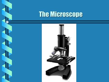 The Microscope This presentation is a short introduction to the parts of a microscope. After learning the parts you will take a short quiz. This presentation.