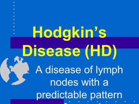 Hodgkin’s Disease (HD)