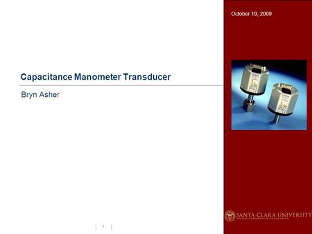 SS/L-TRXXXX 20 April 2009 1 Capacitance Manometer Transducer Bryn Asher October 19, 2009.