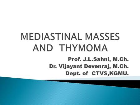 MEDIASTINAL MASSES AND THYMOMA