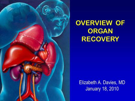 OVERVIEW OF ORGAN RECOVERY