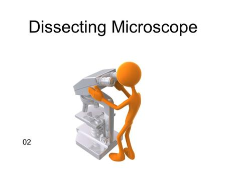 02 Dissecting Microscope. A B Carrying a Microscope.