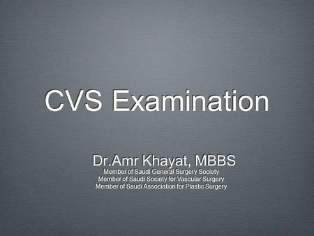 CVS Examination Dr.Amr Khayat, MBBS