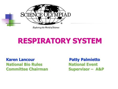 RESPIRATORY SYSTEM Karen Lancour Patty Palmietto