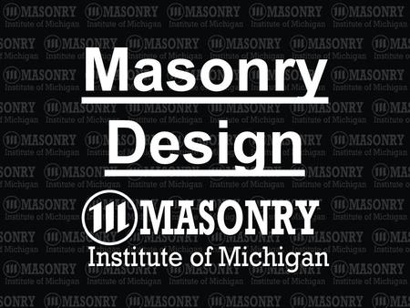 Masonry Design. 2 MASONRY WALLS CONSTRUCTION TYPE Single Wythe Cavity Prefabricated Barrier Masonry Veneer Masonry Bonded Hollow Wall.
