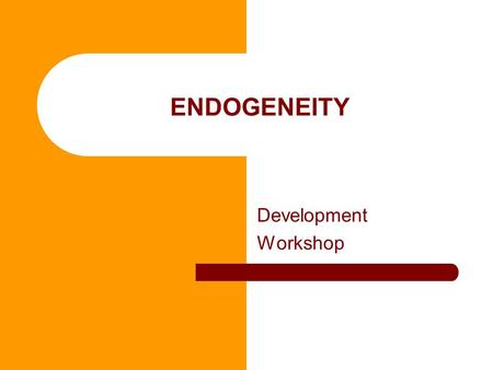 ENDOGENEITY Development Workshop. Steps to do today 1. We have two files (trade equation and growth equation) 2. In trade file we only have cty1