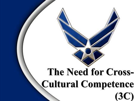 The Need for Cross-Cultural Competence (3C)
