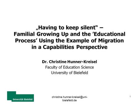 bielefeld.de 1 „ Having to keep silent“ – Familial Growing Up and the ’Educational Process’ Using the Example of Migration.