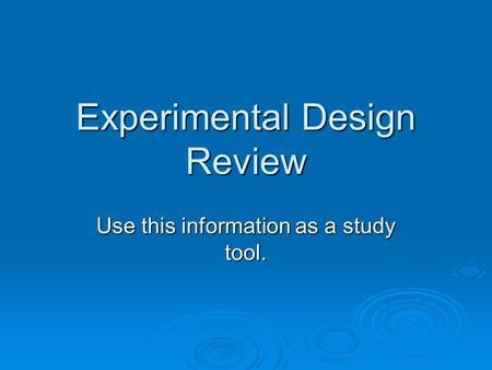 Experimental Design Review