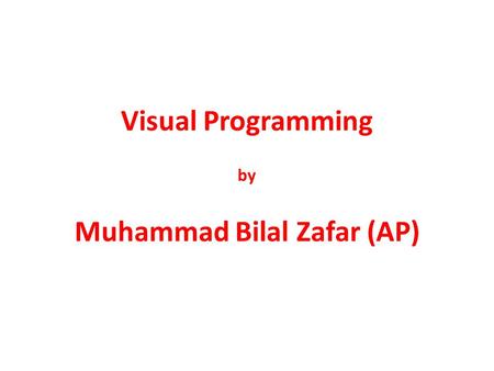Visual Programming by Muhammad Bilal Zafar (AP).