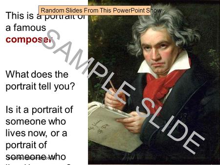 Www.ks1resources.co.uk This is a portrait of a famous composer. What does the portrait tell you? Is it a portrait of someone who lives now, or a portrait.