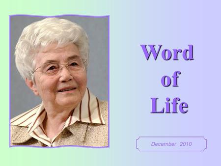 Word of Life December 2010 Nothing is impossible to God (Lk 1:37).